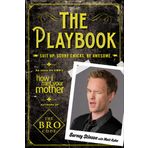 Playbook : Suit Up. Score Chicks. Be Awesome - Barney Stinson