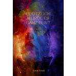 Plötzlich wurde es ganz bunt: Wie Farben unser Leben beeinflussen
