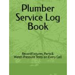 Plumber Service Log Book: RecordFixtures, Parts& Water‑Pressure Tests on Every Call