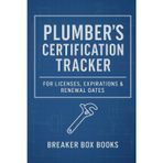 Plumber's Certification Tracker: For Licenses, Expirations & Renewal Dates: A Blueprint- Style Logbook for Plumbers to Record and Monitor Certifications
