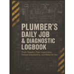 Plumber’s Daily Job & Diagnostic Logbook: Track Repairs, Pipe Inspections, Fixture Installations, and Material Use