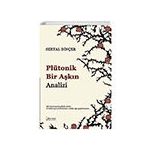 Plütonik Bir Aşkın Analizi - Seryal Dinçer