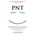 PNT Pain Neutralization Technique: An Unprecedented Revolution in Pain Management by Gaston Cornu-Labat MD (2015-09-24)
