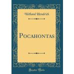 Pocahontas (Classic Reprint)