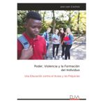 Poder, Violencia y la Formación del Individuo: Una Educación contra el Acoso y los Prejuicios