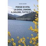 Poesie di vita: la gioia, l’amore, il dolore, tutto è vita (Nuove voci. Le piume)