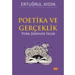 Poetika ve Gerçeklik - Türk Şiirinde İzler Nobel Bilimsel Eserler