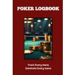 Poker Logbook – Session Tracker for Cash Games & Tournaments (Burgundy Edition): Track Every Poker Session and Improve Your Game | 120 Pages | Buy-In, Profit, Key Hands & Mental State