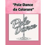 "Pole Dance da Colorare": "Immagini di Ballerine Eleganti per un Relax Creativo"