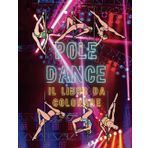 Pole Dance: il libro da colorare: Libro di attività per adulti