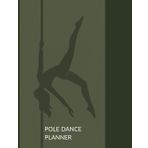 POLE DANCE PLANNER: Complete 53-Week Log for Notes, Progress Tracking, and Energy Monitoring