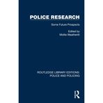 Police Research: Some Future Prospects