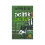 Politik Goller / Futbol Ve Siyaset-Ecevit Kılıç