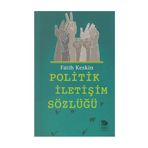 Politik İletişim Sözlüğü - Fatih Keskin