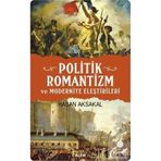 Politik Romantizm ve Modernite Eleştirileri - Hasan Aksakal