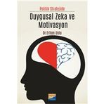 Politik Stratejide Duygusal Zeka ve Motivasyon - Erhan Uslu