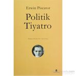 POLITIK TIYATRO - ERWIN PISCATOR