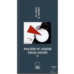 Politik Ve Askeri Savaş Sanatı 5 - Kolektif