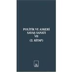 Politik ve Askeri Savaş Sanatı 7 - 2. Kitap - Kolektif