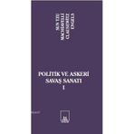 POLITIK VE ASKERI SAVAŞ SANATI I - SUN TZU;NICCOLO MACHIAVELLI;CARL VON CLAUSEWITZ;FRIEDRICH ENGELS