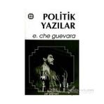 POLITIK YAZILAR - ERNESTO CHE GUEVARA