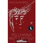 Pollyanna Mutlu Muydu? - Nazlı Kılan Ermut