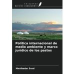 Política internacional de medio ambiente y marco jurídico de los pastos