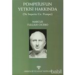 POMPEIUS'UN YETKISI HAKKINDA - MARCUS TULLIUS CICERO