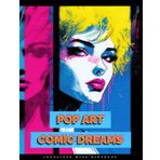 Pop Art Comic Dreams: Beautiful Full Page Illustrations | Modern Art Coffee Table Book for Home Decor