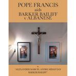 POPE FRANCIS aids BARKER BAILIFF v ALBANESE