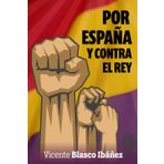 POR ESPAÑA Y CONTRA EL REY
