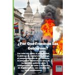 ¿Por Qué Fracasan Los Gobiernos?: Los roles del poder, la prosperidad, la calidad del liderazgo, el comportamiento de los votantes y la integridad ... gobierno, con estudios de caso convincentes