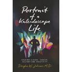 Portrait of a Kaleidoscope Life: Chasing Clouds, Cancer, Culture and Creativity