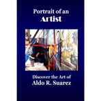 Portrait of an Artist: Discover the Art of Aldo R. Suarez