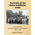 Portraits of the Kolar Goldfield, India: John Taylor and Sons' 'Little England' 1880 to 1956