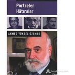 Portreler Hatıralar - Ahmet Yüksel Özemre