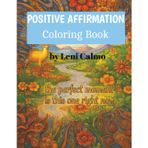 POSITIVE AFFIRMATION COLORING BOOK: 50 Nature Designs with Uplifting Motivational Quotes to foster Self-care and Relaxation. Intricate designs to inspire creativity and positive thinking.