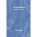 Post-Truth Politics: A Brave New World?