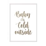 Postifull Beyaz Çerçeveli Tablo, Poster Ve Çerçeve Seti, Baby It'S Cold Outside Comfort Serisi No:108576;50 X 70 Beyaz Çerçeveli