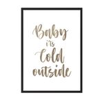 Postifull Siyah Çerçeveli Tablo, Poster Ve Çerçeve Seti, Baby It'S Cold Outside Comfort Serisi No:108576;10 X 15 Siyah Çerçeveli