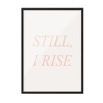 Postifull Still, I Rise Çerçeveli Tablo, Siyah Çerçeve Ve Poster, Dikey Duvar Tablosu Comfort Serisi No:108371;10 X 15 Siyah Çerçeveli