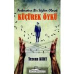 Postmodern Bir Söylem Olarak Küçürek Öykü - Tezcan Kurt