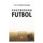 Postmodern Futbol - Sebahattin Devecioğlu
