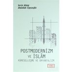 Postmodernizm ve İslam Küreselleşme ve Oryantalizm - Yasin Aktay Abdullah Topçuoğlu