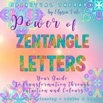 Power of ZENTANGLE LETTERS from the Spiritual Therapy Series - Colouring book for adults & teenagers: Guide to Your Transformation through Intuition and Colours