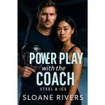 Power Play with the Coach: A steamy fake-dating hockey romance with forbidden tension, slow burn heat, and a scandal that could destroy them both.