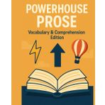 PowerHouse Prose - Vocabulary & Comprehension Edition (The Ultimate ELA Builder for Middle-Grade Minds, Band 2)