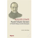 Pozitif Felsefe Dersleri ve Pozitif Anlayış Üzerine Konuşma - Auguste Comte