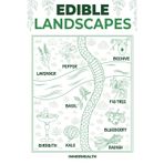 Practical Edible Landscaping: Grow a Foodscape to Save Money, Live Healthier, and Improve Quality of Life