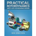 Practical Rotordynamics and Fluid Film Bearing Design by Wen Jeng Chen (2015-08-31)